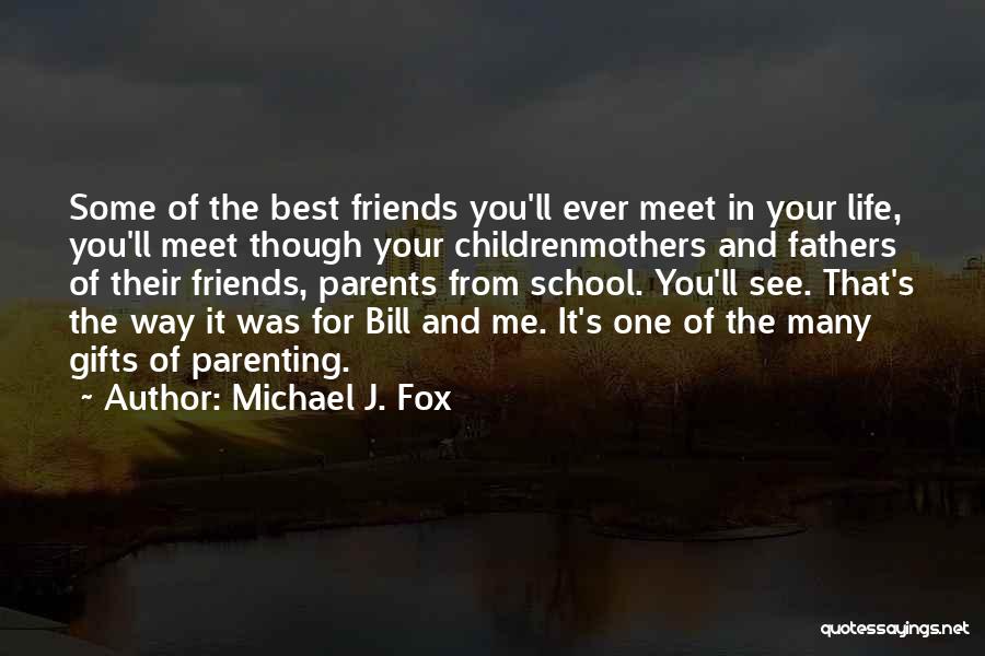 Ever Best Friends Quotes By Michael J. Fox