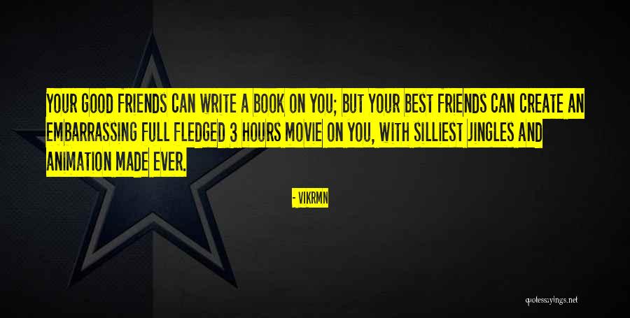 Ever Best Friendship Quotes By Vikrmn