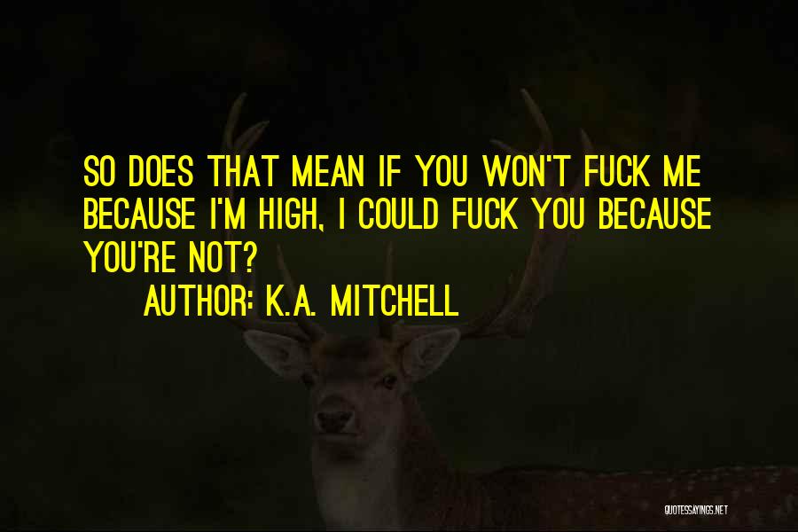 Ever Best Funny Quotes By K.A. Mitchell