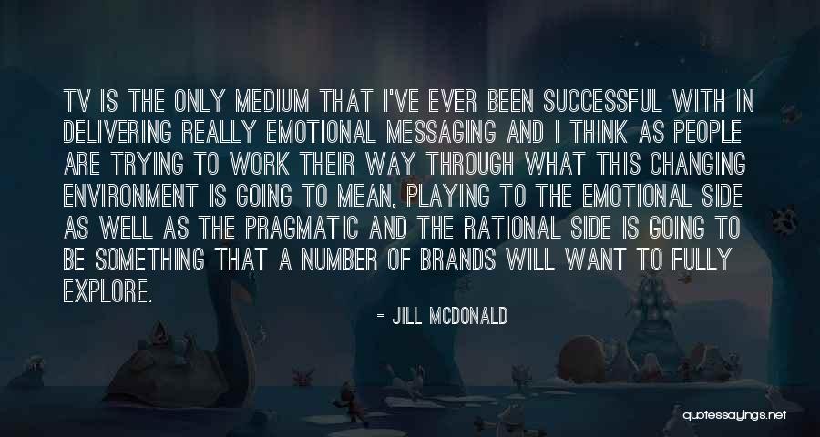 Ever Changing Environment Quotes By Jill McDonald Ever Changing Environment Quotes By Jill McDonald
