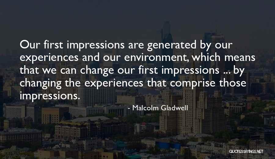 Ever Changing Environment Quotes By Malcolm Gladwell Ever Changing Environment Quotes By Malcolm Gladwell