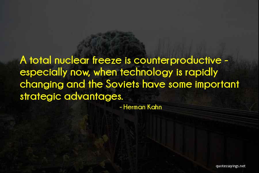 Ever Changing Technology Quotes By Herman Kahn