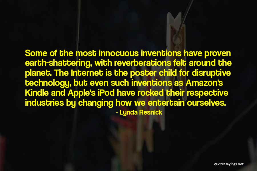 Ever Changing Technology Quotes By Lynda Resnick Ever Changing Technology Quotes By Lynda Resnick