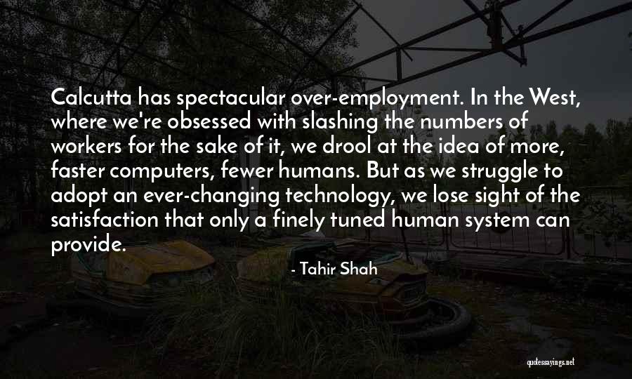 Ever Changing Technology Quotes By Tahir Shah