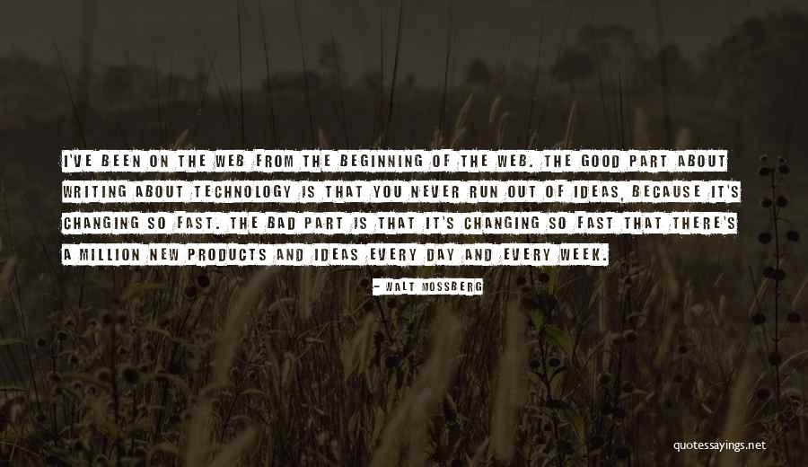 Ever Changing Technology Quotes By Walt Mossberg Ever Changing Technology Quotes By Walt Mossberg