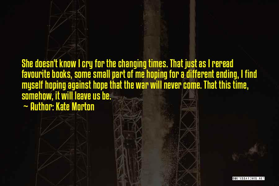 Ever Changing Times Quotes By Kate Morton