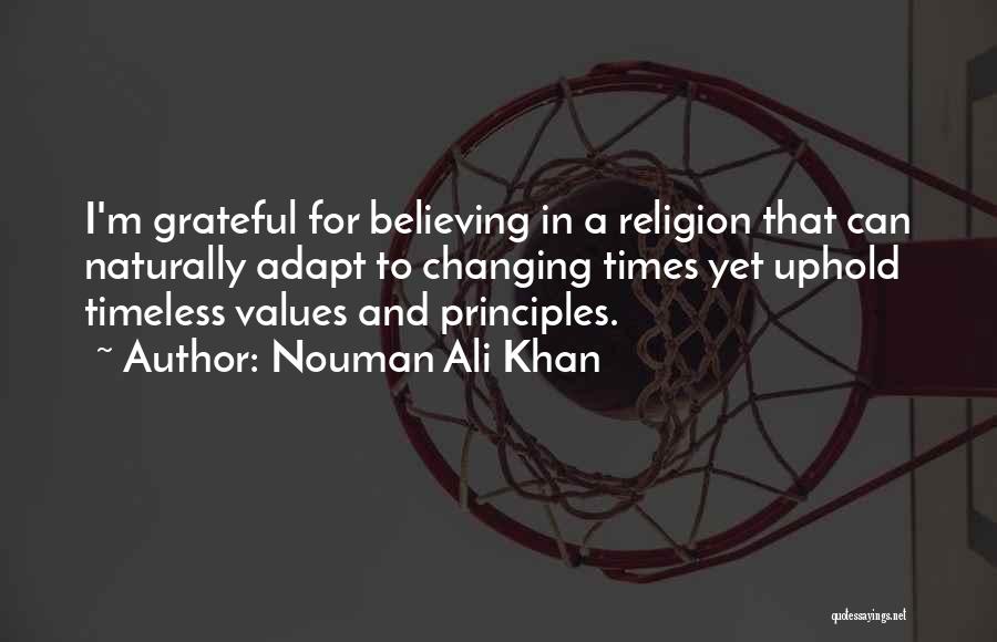 Ever Changing Times Quotes By Nouman Ali Khan