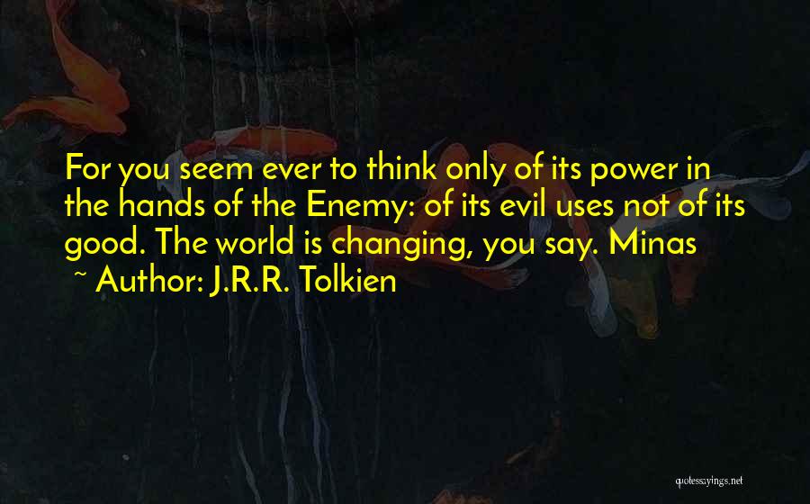 Ever Changing World Quotes By J.R.R. Tolkien