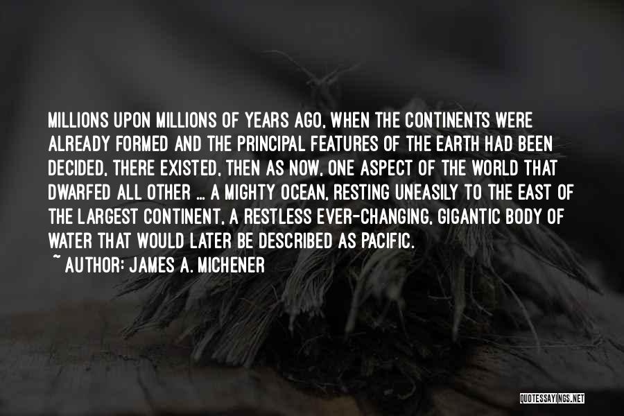 Ever Changing World Quotes By James A. Michener