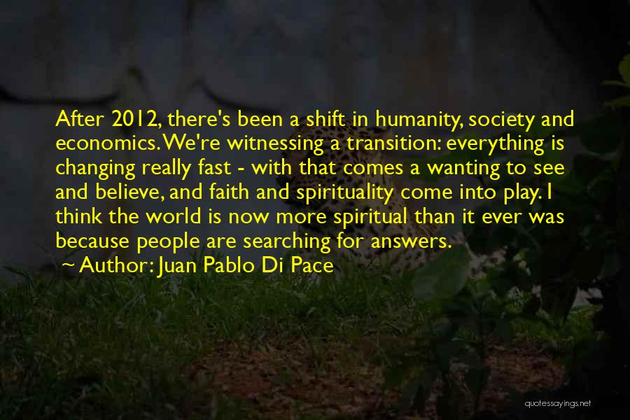 Ever Changing World Quotes By Juan Pablo Di Pace