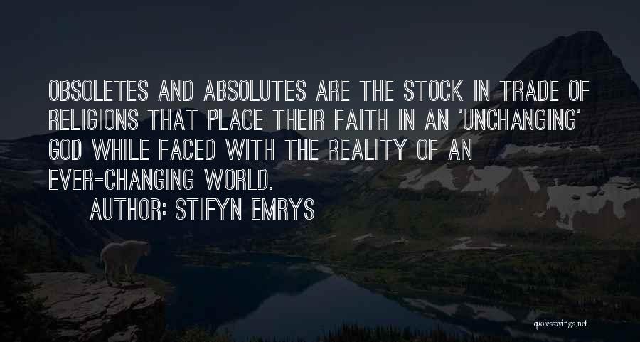 Ever Changing World Quotes By Stifyn Emrys