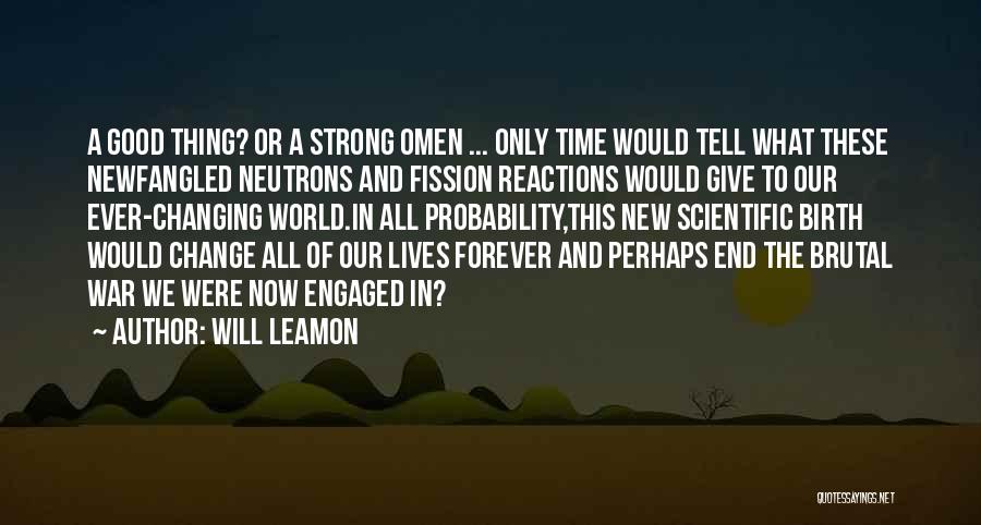 Ever Changing World Quotes By Will Leamon