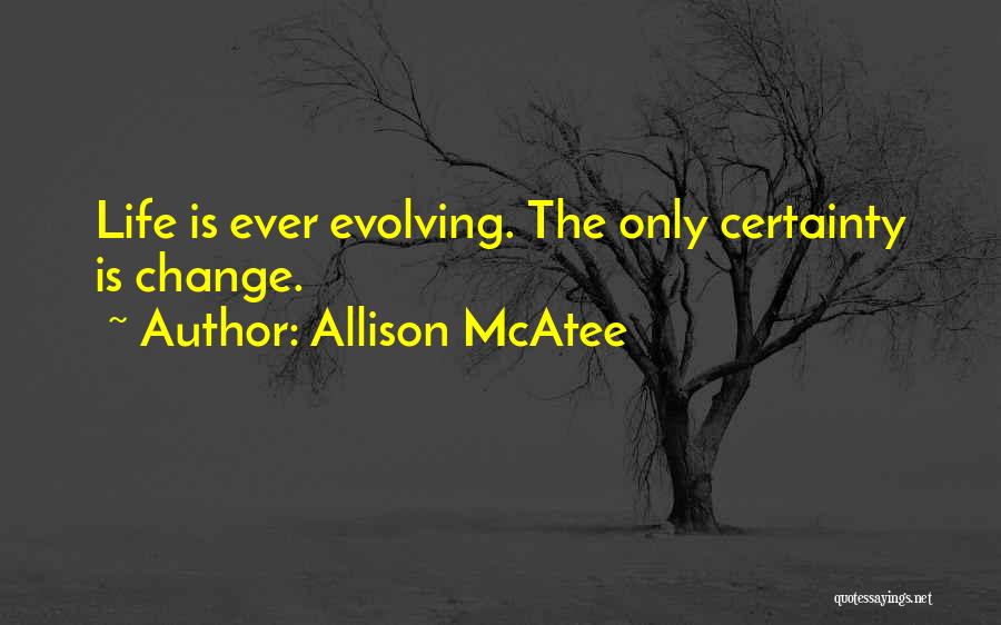 Ever Evolving Quotes By Allison McAtee