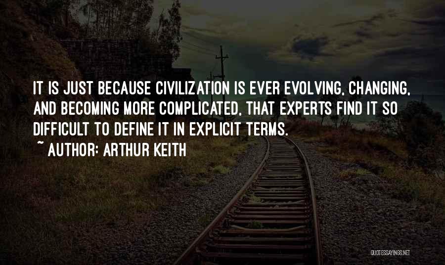 Ever Evolving Quotes By Arthur Keith