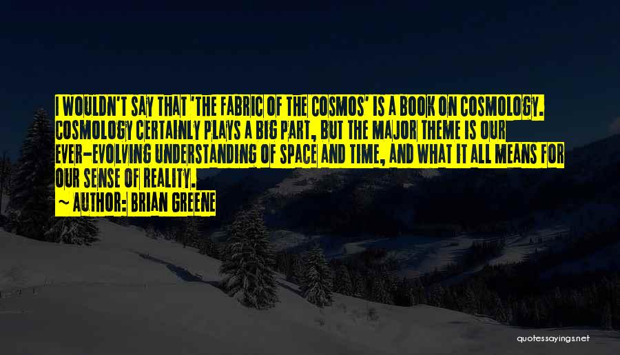 Ever Evolving Quotes By Brian Greene