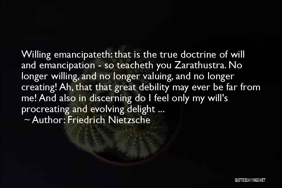 Ever Evolving Quotes By Friedrich Nietzsche