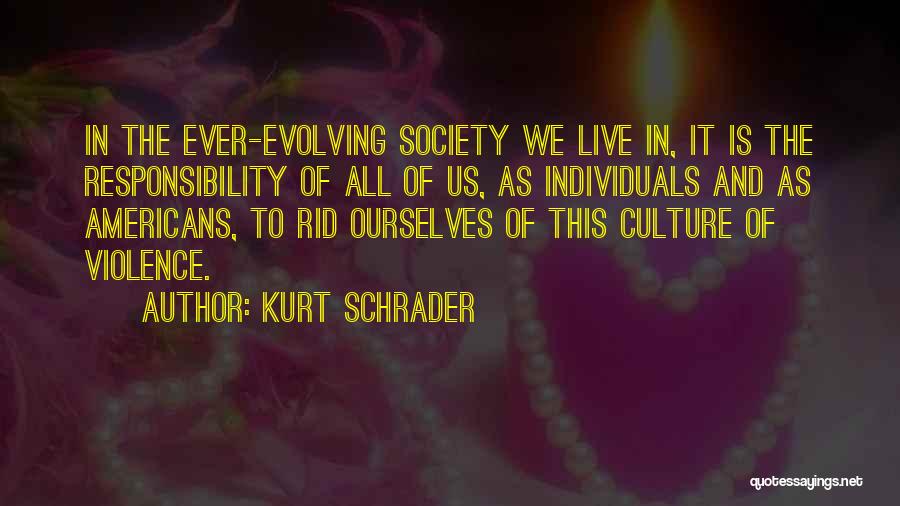 Ever Evolving Quotes By Kurt Schrader