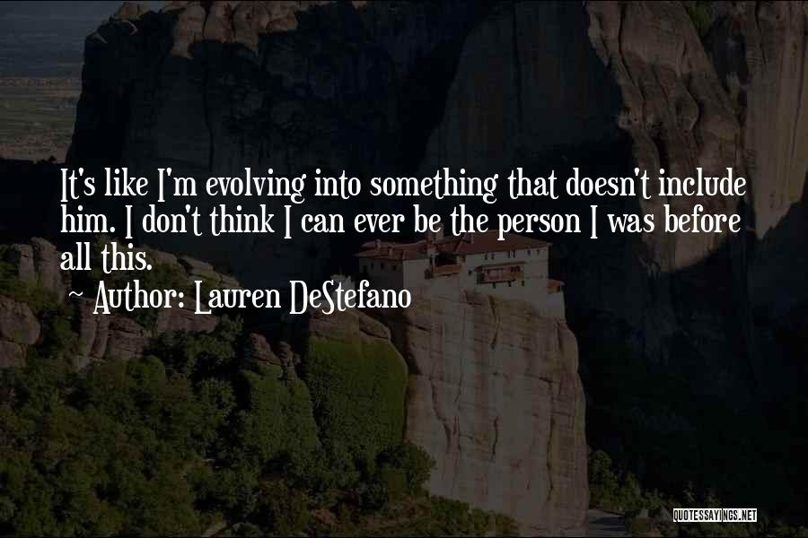 Ever Evolving Quotes By Lauren DeStefano