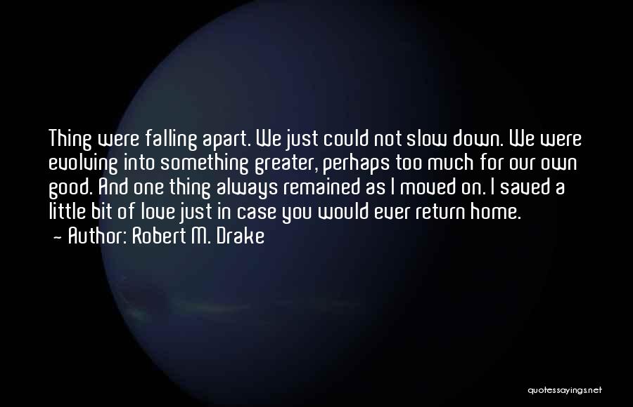 Ever Evolving Quotes By Robert M. Drake