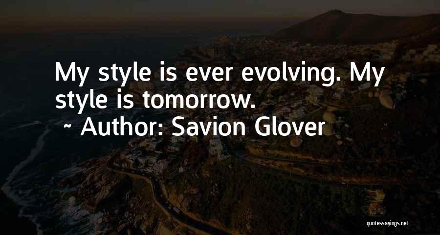 Ever Evolving Quotes By Savion Glover