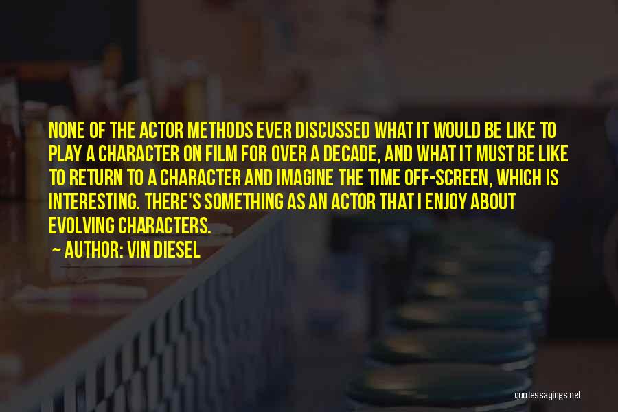 Ever Evolving Quotes By Vin Diesel