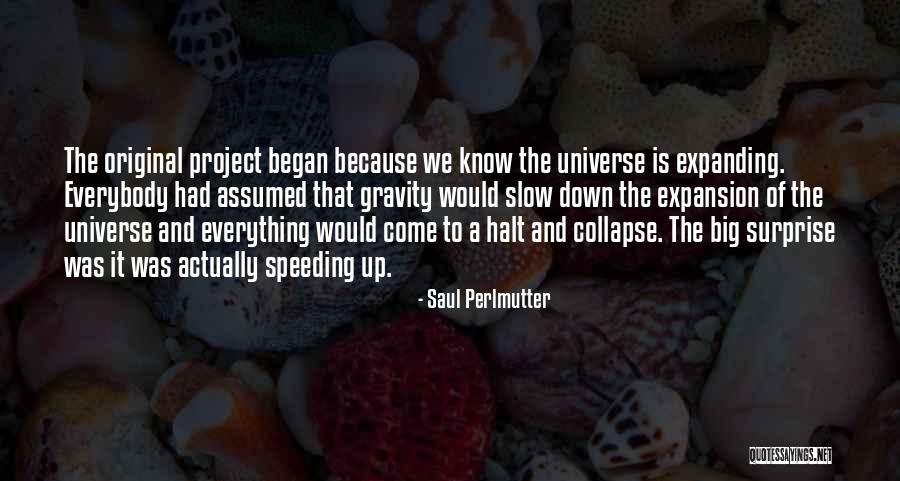 Ever Expanding Universe Quotes By Saul Perlmutter