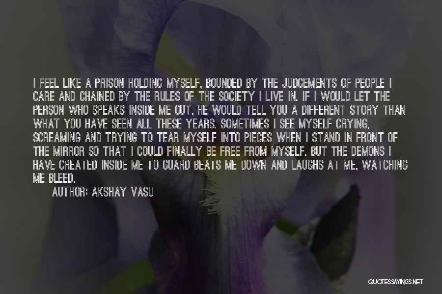 Ever Feel Like Crying Quotes By Akshay Vasu