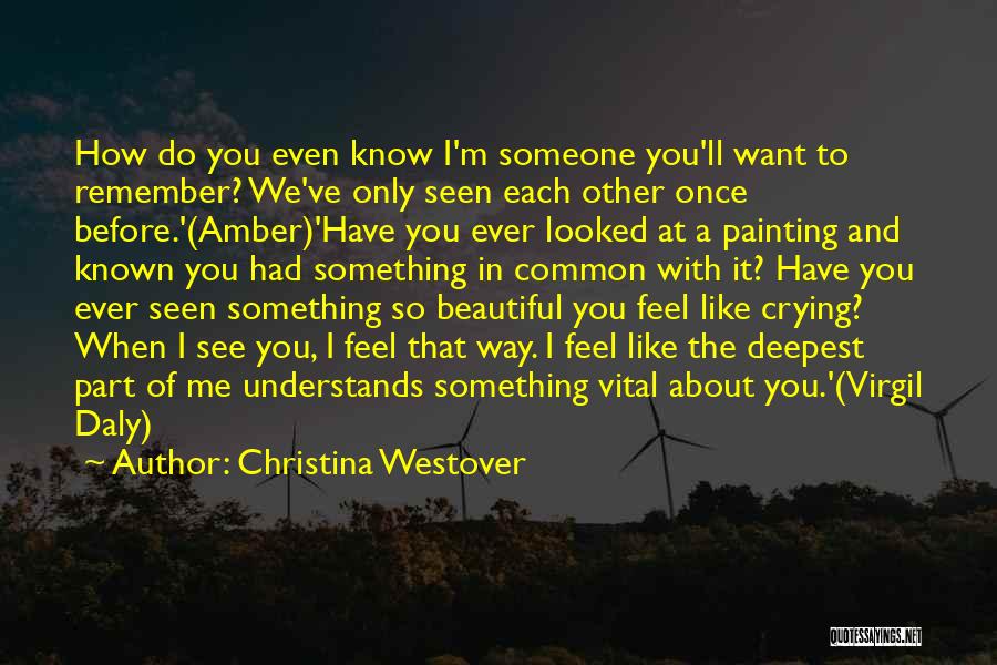 Ever Feel Like Crying Quotes By Christina Westover