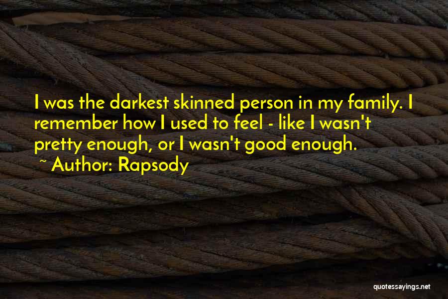 Ever Feel Like You're Not Good Enough Quotes By Rapsody