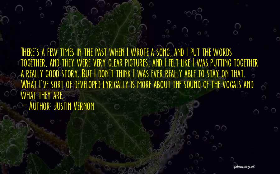 Ever Felt Like Quotes By Justin Vernon