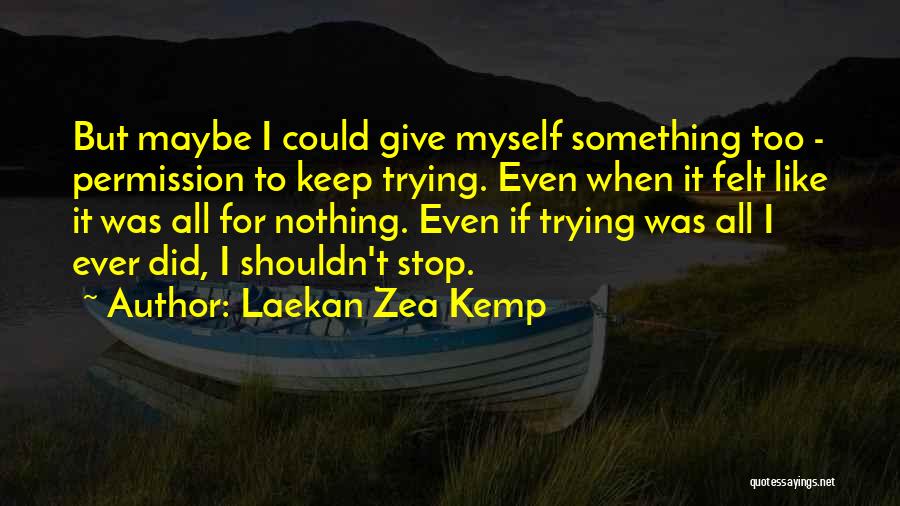 Ever Felt Like Quotes By Laekan Zea Kemp