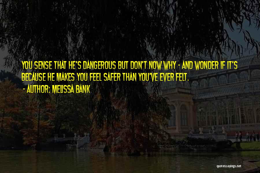 Ever Felt Quotes By Melissa Bank