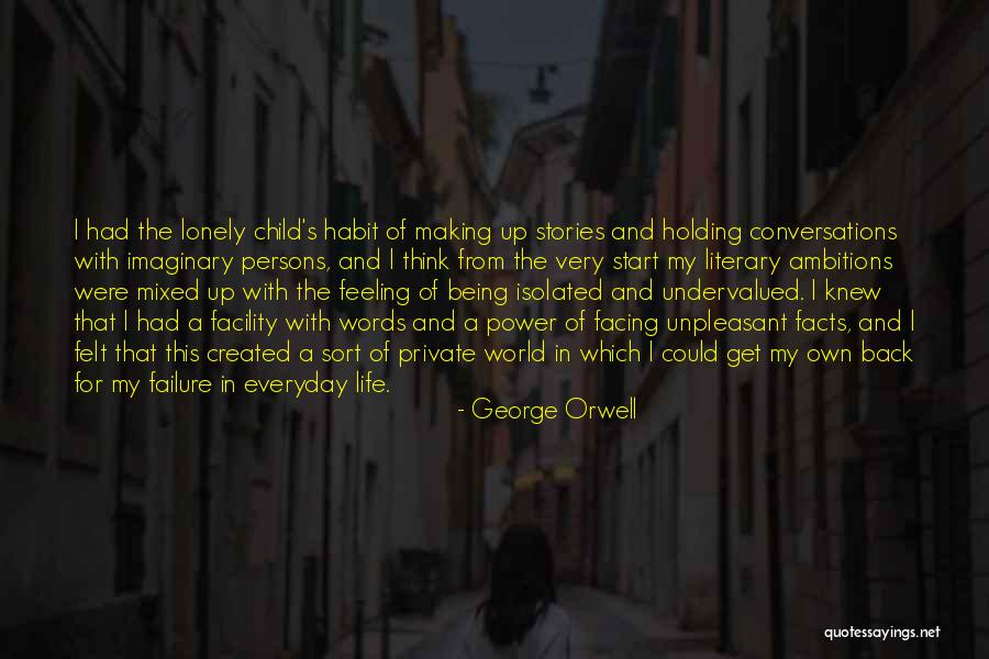 Ever Felt So Lonely Quotes By George Orwell