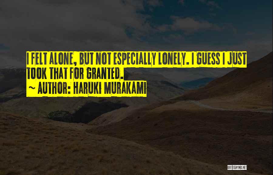 Ever Felt So Lonely Quotes By Haruki Murakami