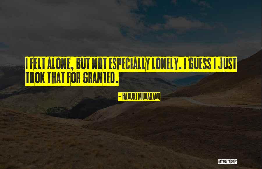 Ever Felt So Lonely Quotes By Haruki Murakami