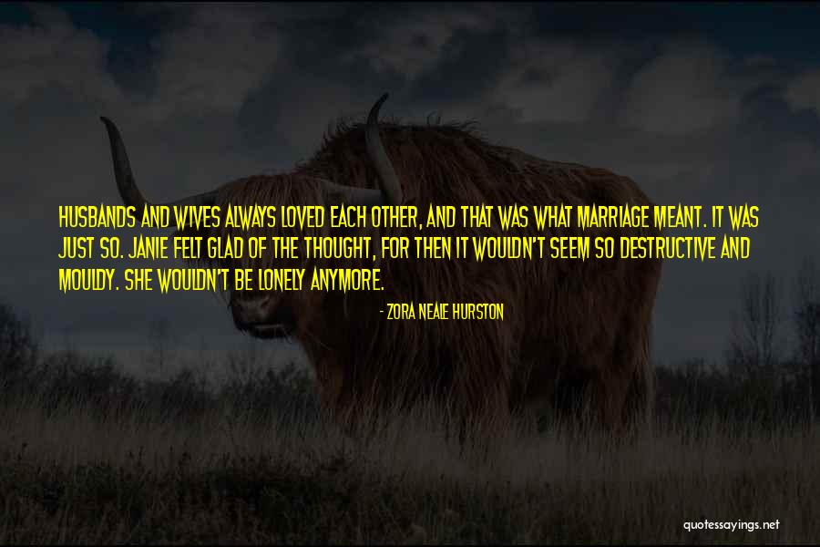 Ever Felt So Lonely Quotes By Zora Neale Hurston Ever Felt So Lonely Quotes By Zora Neale Hurston