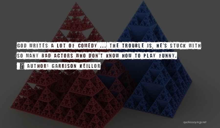 Ever Garrison Quotes By Garrison Keillor