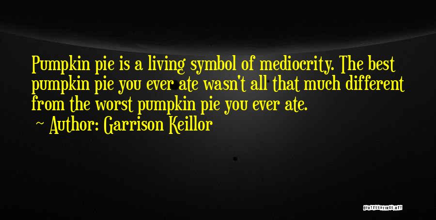 Ever Garrison Quotes By Garrison Keillor