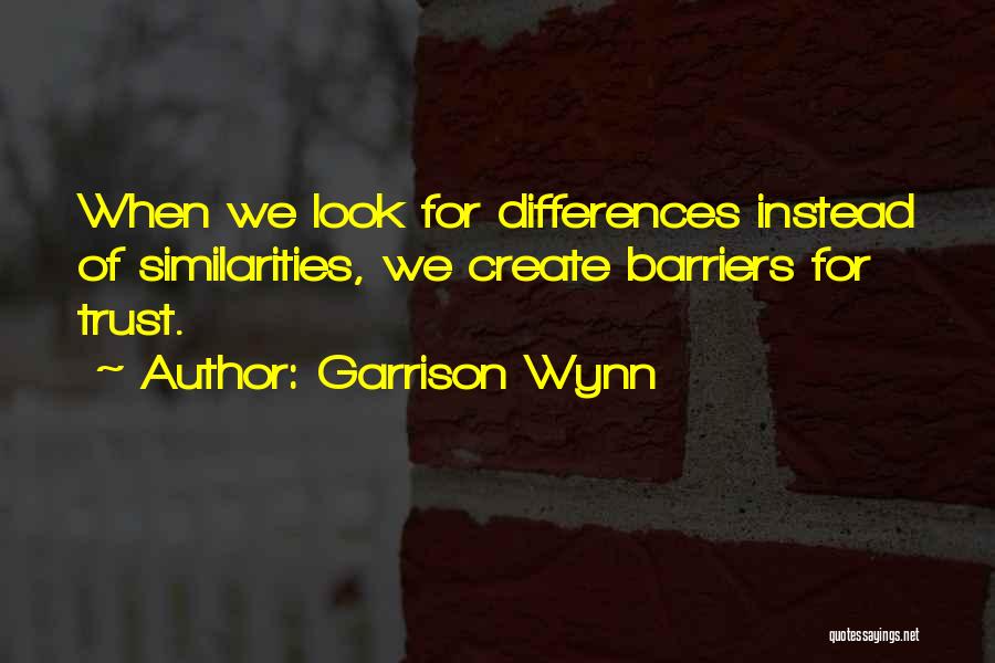 Ever Garrison Quotes By Garrison Wynn