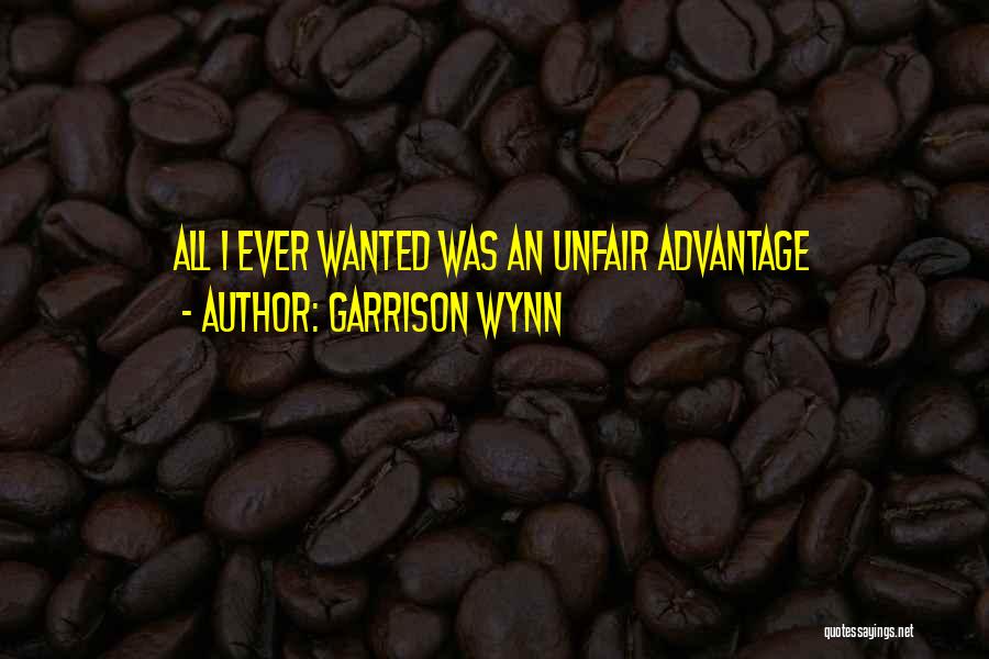 Ever Garrison Quotes By Garrison Wynn