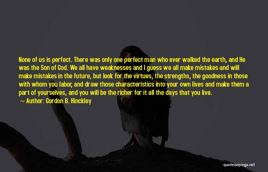 Ever Have One Of Those Days Quotes By Gordon B. Hinckley