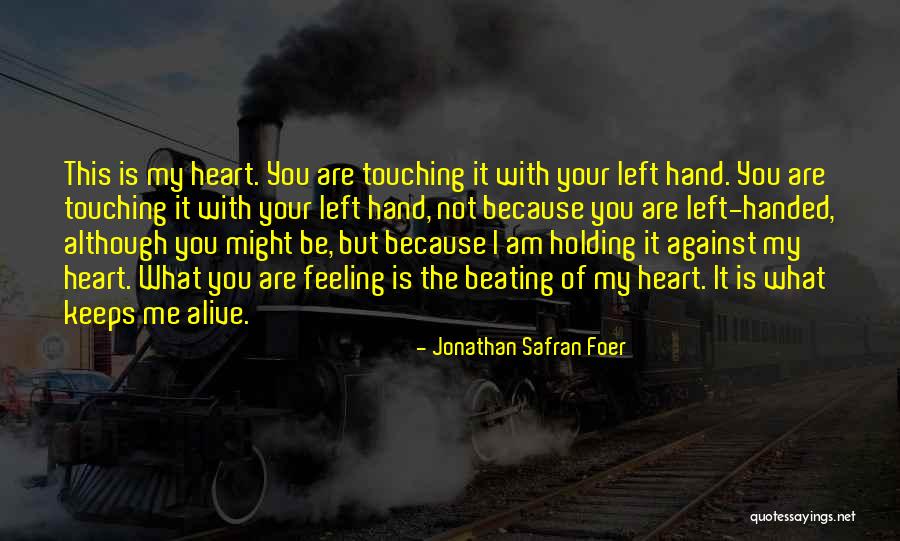 Ever Heart Touching Quotes By Jonathan Safran Foer Ever Heart Touching Quotes By Jonathan Safran Foer