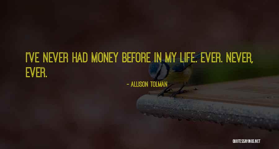 Ever Life Quotes By Allison Tolman Ever Life Quotes By Allison Tolman