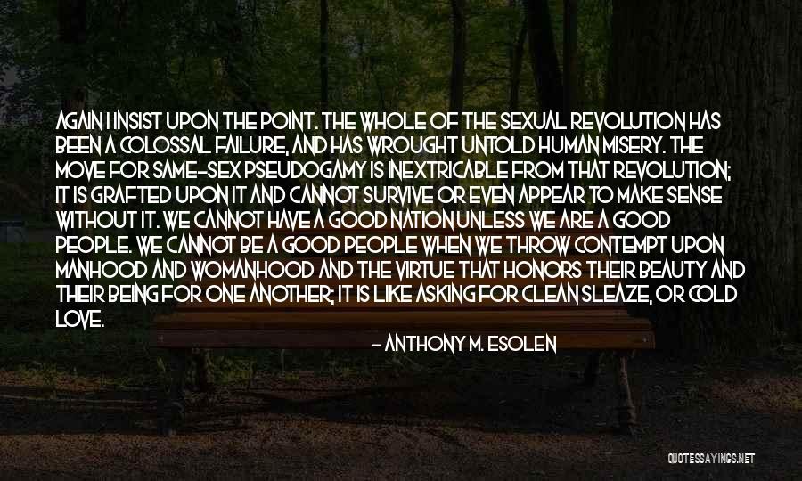 Ever Love Failure Quotes By Anthony M. Esolen Ever Love Failure Quotes By Anthony M. Esolen