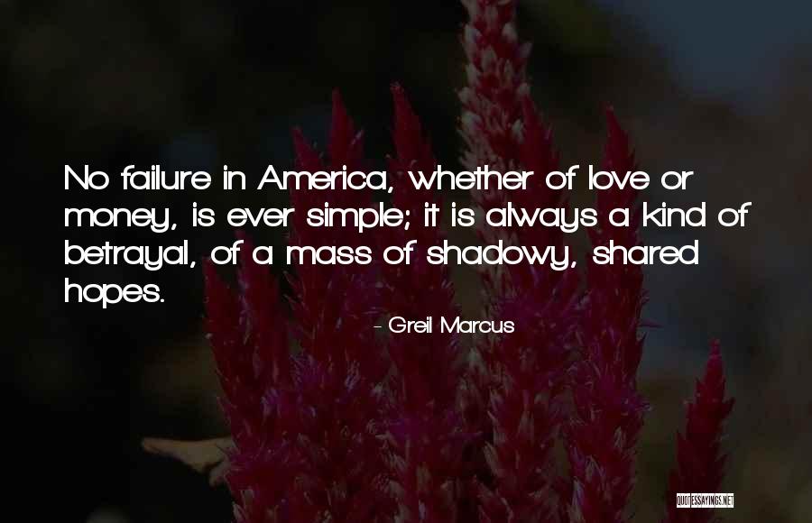 Ever Love Failure Quotes By Greil Marcus Ever Love Failure Quotes By Greil Marcus