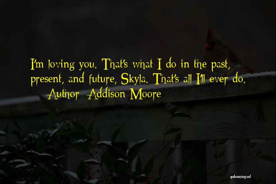 Ever Loving Quotes By Addison Moore