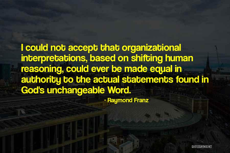 Ever Shifting Quotes By Raymond Franz Ever Shifting Quotes By Raymond Franz