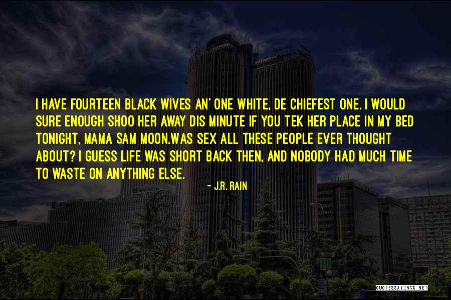 Ever Short Life Quotes By J.R. Rain Ever Short Life Quotes By J.R. Rain