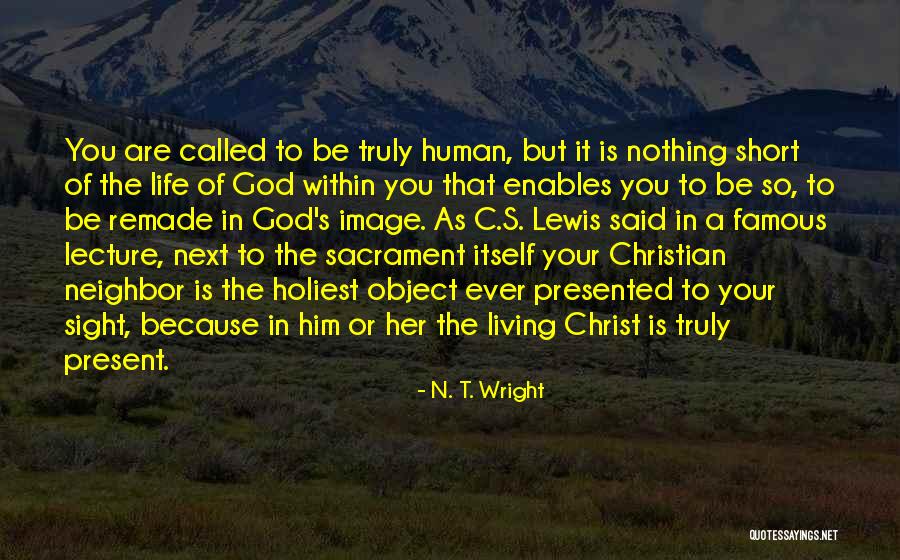 Ever Short Life Quotes By N. T. Wright Ever Short Life Quotes By N. T. Wright