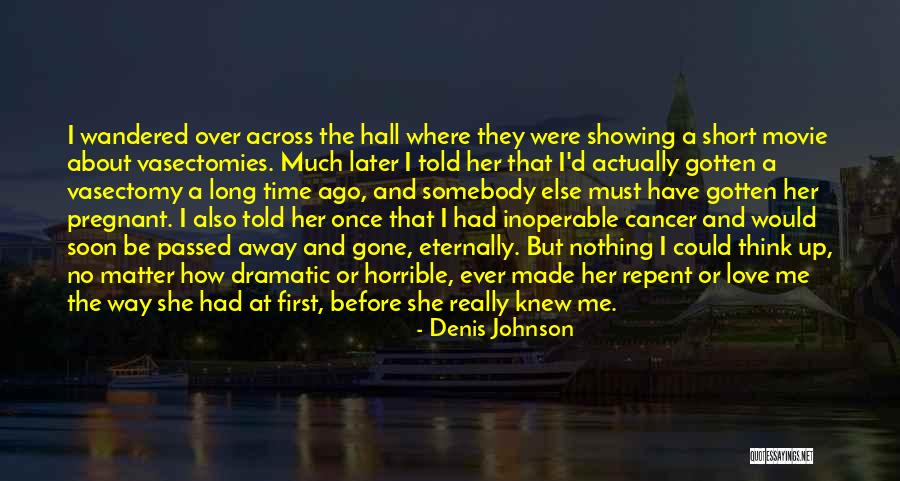 Ever Short Love Quotes By Denis Johnson Ever Short Love Quotes By Denis Johnson